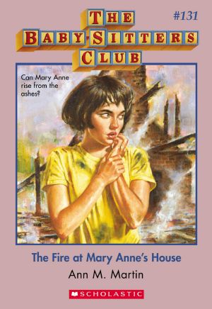 [The Baby-Sitters Club 131] • The Fire at Mary Anne's House